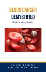 Blood Cancer Demystified: Doctor’s Secret Guide