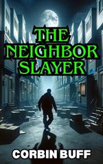 The Neighbor Slayer