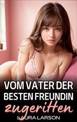 Vom Vater der besten Freundin zugeritten