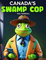 Canada's Swamp Cop