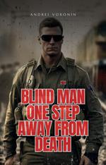 Blind man one step away from death