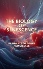 The Biology of Senescence