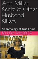 Ann Miller Kontz & Other Husband Killers