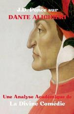 J.D. Ponce sur Dante Alighieri: Une Analyse Acad?mique de La Divine Com?die