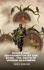 Exile's End: Assassination by Car Bomb - The Death of Vernon Nkadimeng