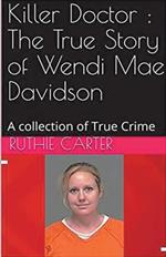 Killer Doctor: The True Story of Wendi Mae Davidson