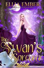 The Swan's Sorcerer: A Swan Lake Reverse Harem Retelling