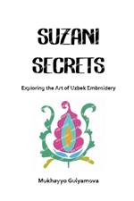 Suzani Secrets: Exploring the Art of Uzbek Embroidery