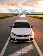 Driving Through Time: The Volkswagen Golf