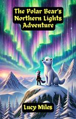 The Polar Bear’s Northern Lights Adventure