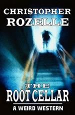 The Root Cellar - A Weird Western