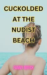 Cuckolded at the Nudist Beach