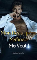 Mon Beau-Père Mafieux me Veut ! Livre 1