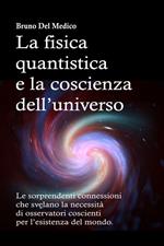 La fisica Quantistica e la Coscienza dell’Universo