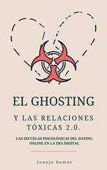 El Ghosting y las relaciones tóxicas 2.0.