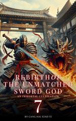 Rebirth of the Unmatched Sword God: An Immortal Cultivation