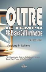 Oltre Il Tempo - Alla Ricerca Dell'illuminazione