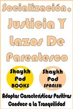 Socialización, Justicia Y Lazos De Parentesco - Socializing, Justice & Ties of Kinship