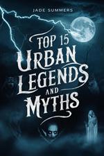 Top 15 Urban Legends and Myths