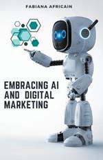Embracing AI and Digital Marketing