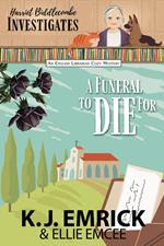 A Funeral to Die For: Harriet Biddlecombe Investigates