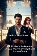 The Sicilian's Redemption: A Tale of Love, Betrayal, and Reconciliation