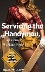 Servicing the Handyman, A Leisurely Working Retiree