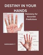 Destiny in Your Hands: Palmistry for Accurate Predictions