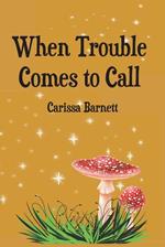 When Trouble Comes to Call