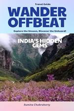 Wander Offbeat: India’s hidden Gems