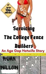 Servicing the College Fence Builders: An Age Gap Hotwife Story