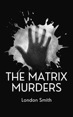 The Matrix Murders