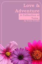 Love & Adventure: A Collection of Tales