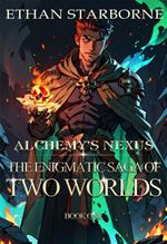 Alchemy's Nexus: The Enigmatic Saga of Two Worlds