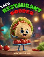 Taco Restaurant Robber