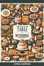 Together at the Table: A Wedding Cookbook