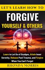 Let's Learn How To Forgive Yourself and Others