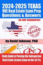 2024-2025 TEXAS VUE Real Estate Exam Prep Questions & Answers: Study Guide to Passing the Salesperson Real Estate License Exam on the 1st Try