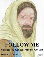Follow Me: Sharing the Gospel from the Gospels