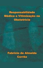 Responsabilidade M?dica e Vitimiza??o na Obstetr?cia