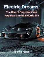 Electric Dreams: The Rise of Supercars and Hypercars in the Electric Era