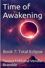 Time of Awakening: Total Eclipse