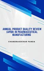 Annual Product Quality Review (APQR) in Pharmaceutical Manufacturing