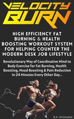 The Velocity Burn High Efficiency Fat Burning System