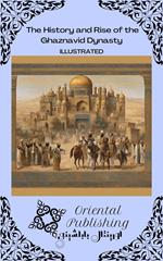 The History and Rise of the Ghaznavid Dynasty
