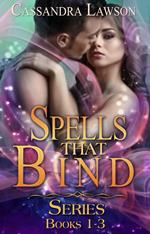 Spells That Bind Series: Books 1-3