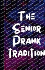 The Senior Pranks Tradition