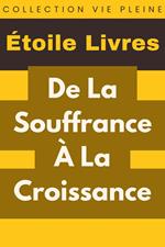 De La Souffrance À La Croissance