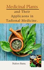 Medicinal Plants and Their Applicaons in Tadional Medicine.