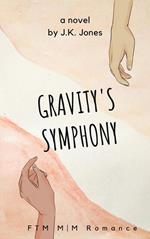 Gravity's Symphony: FTM M|M Romance